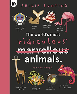 The World's Most Ridiculous Animals (Volume 2) (Quirky Creatures, 2)