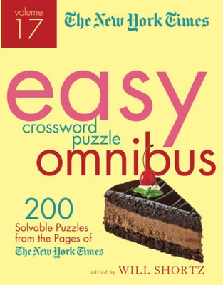 New York Times Easy Crossword Puzzle Omnibus Volume 17, The