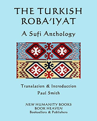 THE TURKISH ROBA’IYAT: A Sufi Anthology