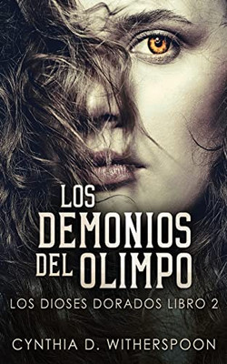 Los Demonios Del Olimpo (Los Dioses Dorados) (Spanish Edition)