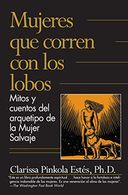 Mujeres Que Corren Con Los Lobos / Women Who Run With The Wolves (Spanish Edition)