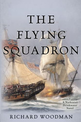 The Flying Squadron (Nathaniel Drinkwater Novels, 11) (Volume 11)