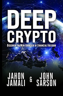 Deep Crypto: Discover The New Frontier Of Financial Freedom