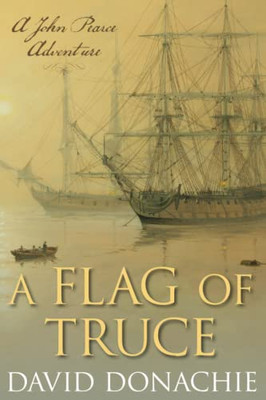 A Flag Of Truce: A John Pearce Adventure (John Pearce, 4) (Volume 4)