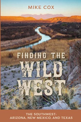 Finding The Wild West: The Southwest
