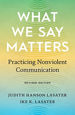 What We Say Matters: Practicing Nonviolent Communication