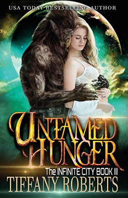 Untamed Hunger (The Infinite City)