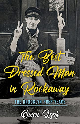 The Best Dressed Man In Rockaway: The Brooklyn Prep Years