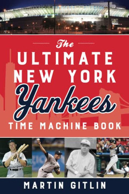 The Ultimate New York Yankees Time Machine Book