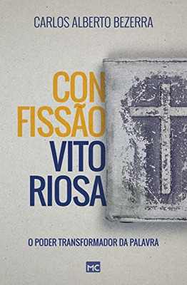 Confissão Vitoriosa (Portuguese Edition)