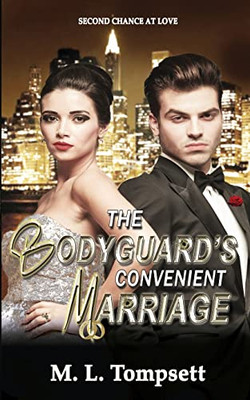The Bodyguard's Convenient Marriage: Second Chance At Love. Billionaire Playboy