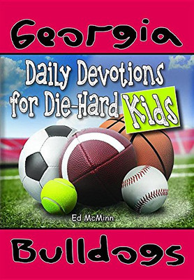 Daily Devotions For Die-Hard Kids Georgia Bulldogs