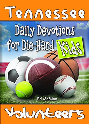 Daily Devotions For Die-Hard Kids Tennessee Volunteers