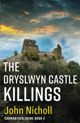 The Dryslwyn Castle Killings (Carmarthen Crime)