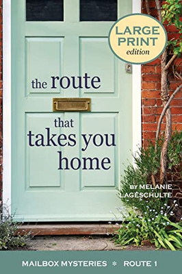 The Route That Takes You Home: Large Print (Mailbox Mysteries)