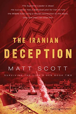 The Iranian Deception (Surviving The Lion's Den)