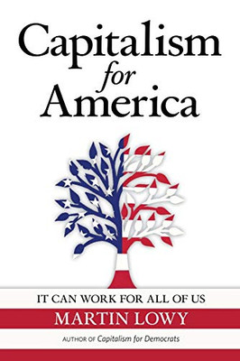 Capitalism for America: It Can Work for All of Us