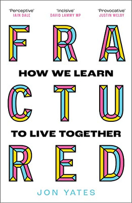 Fractured: How We Learn To Live Together