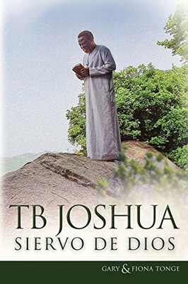 T.B. Joshua - Siervo De Dios (Spanish Edition)