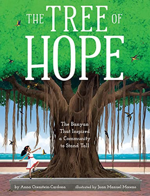 The Tree Of Hope: The Miraculous Rescue Of Puerto RicoS Beloved Banyan