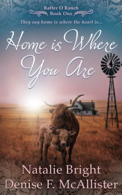 Home Is Where You Are: A Christian Western Romance Series (Rafter O Ranch)