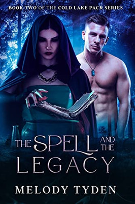 The Spell And The Legacy (Cold Lake Pack)
