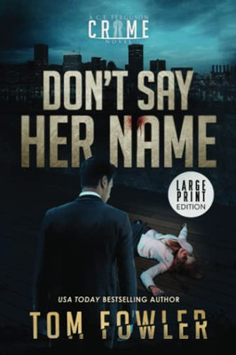 Don'T Say Her Name: A C.T. Ferguson Crime Novel (The C.T. Ferguson Mysteries)