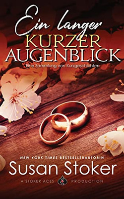Ein Langer Kurzer Augenblick: Eine Sammlung Von Kurzgeschichten (German Edition)
