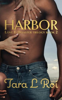 Harbor: Love & Disaster Trilogy Book 2