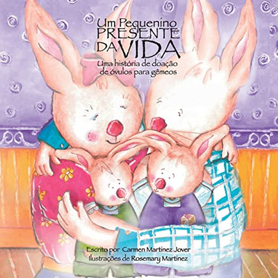Um Pequenino Presente Da Vida, Uma História De Doação De Óvulos Para Gêmeos (Portuguese Edition)
