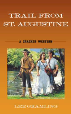 Trail From St. Augustine (The Cracker Westerns)