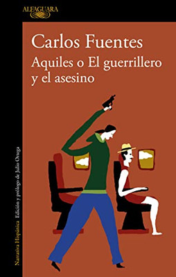 Aquiles O El Guerrillero Y El Asesino / Achilles Or The Warrior And The Murderer (Spanish Edition)