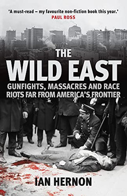 The Wild East: Gunfights, Massacres And Race Riots Far From America's Frontier