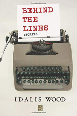 Behind the Lines: Stories
