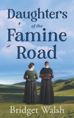 Daughters Of The Famine Road