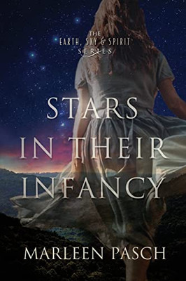Stars In Their Infancy: A Novel