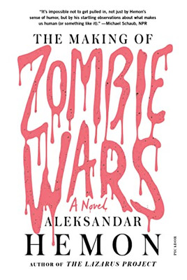 The Making Of Zombie Wars: A Novel