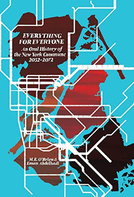 Everything For Everyone: An Oral History Of The New York Commune, 20522072