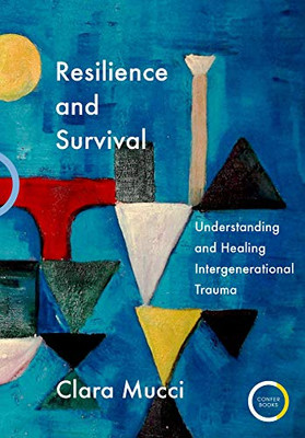 Resilience And Survival: Understanding And Healing Intergenerational Trauma