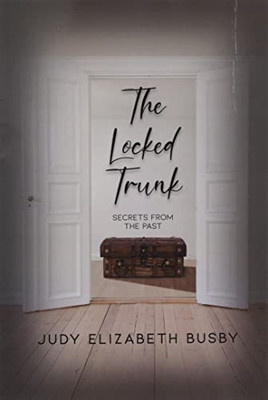 The Locked Trunk: Secrets From The Past