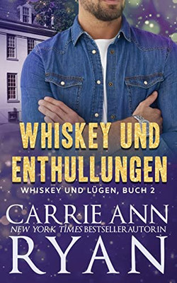 Whiskey Und Enthüllungen (Whiskey Und Lügen) (German Edition)