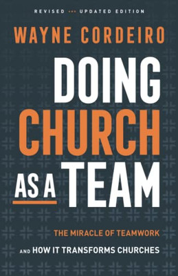 Doing Church As A Team: The Miracle Of Teamwork And How It Transforms Churches Doing Church As A Team: The Miracle Of Teamwork And How It Transforms Churches