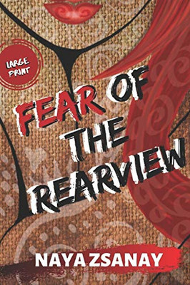 Fear of the Rearview: Large Print Edition