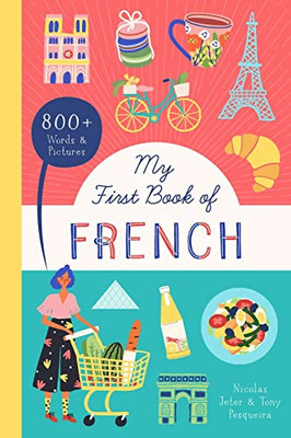 My First Book Of French: 800+ Words & Pictures (Little Library Of Languages, 1)