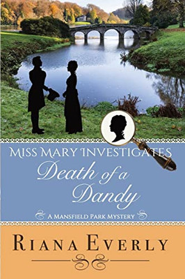 Death Of A Dandy: A Mansfield Park Mystery (Miss Mary Investigates)