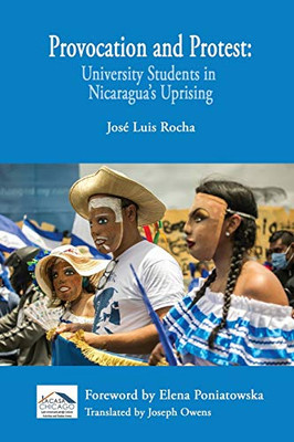 Provocation and Protest: University Students in Nicaragua's Uprising (Central American Studies Series)