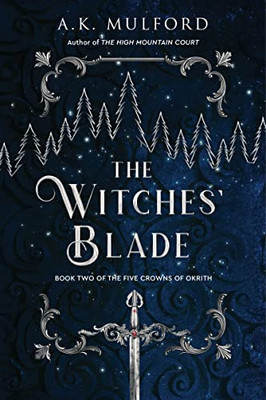 The Witches' Blade: A Novel (The Five Crowns Of Okrith, 2)
