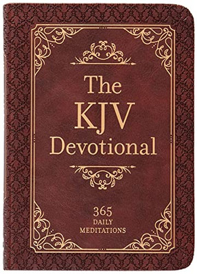 The Kjv Devotional: 365 Daily Meditations