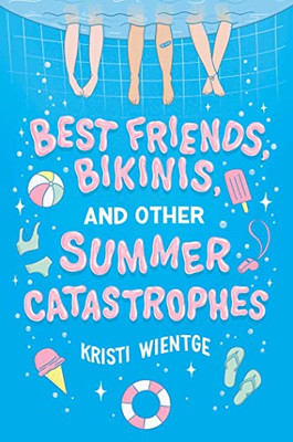 Best Friends, Bikinis, And Other Summer Catastrophes