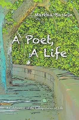 A Poet, A Life: A Celebration Of The Complexities Of Life